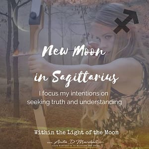 New Moon in Sagittarius - Anita D Marshall